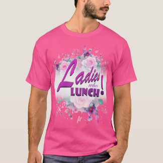 Ladies Who Lunch T-Shirt