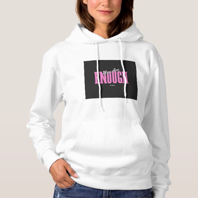 Ladies You Are Enough Hoodie - Bold & Beautiful (Front)