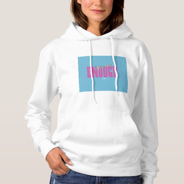 Ladies You Are Enough Hoodie - Sky & Sweet  (Front)