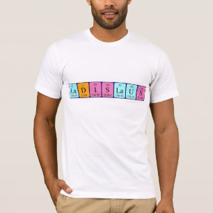 Ladislaus periodic table name shirt