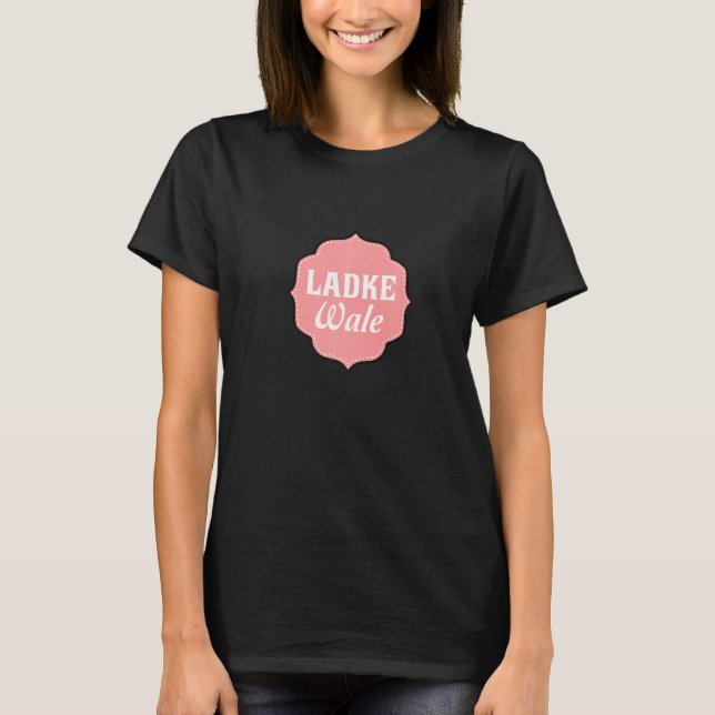 Ladke Wale Desi Bollywood Shaadi Wedding T-Shirt (Front)