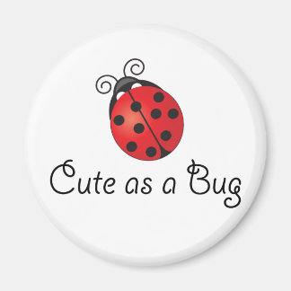 Lady Bug - Cute as a Bug Magnet