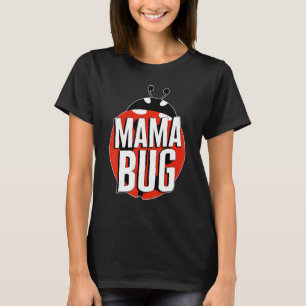 Lady Bug Mama Bug Red Ladybug Mother's Day Cute T-Shirt