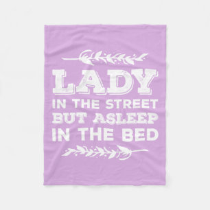 Lady in the Street but Asleep in the Bed Funny Fleece Blanket