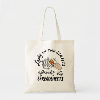 Lady in the Streets Freak in the Spreadsheets , Fu Tote Bag