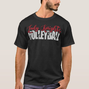 Lady Knights Volleyball Team Mascot Spirit Wear T- T-Shirt