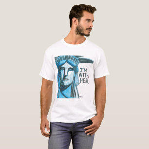 Lady Liberty - I'm With Her T-Shirt