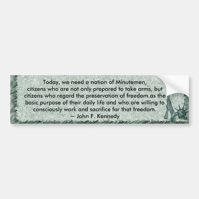 LADY LIBERTY - JOHN F KENNEDY QUOTE - MINUTEMEN BUMPER STICKER (Front)