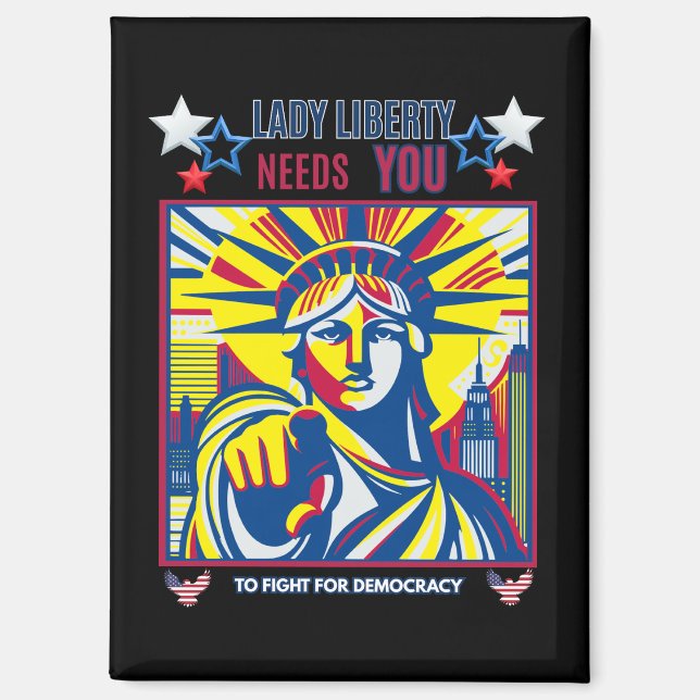 Lady Liberty Needs YOU! Black BG fight oligarchy  Magnet (Front)