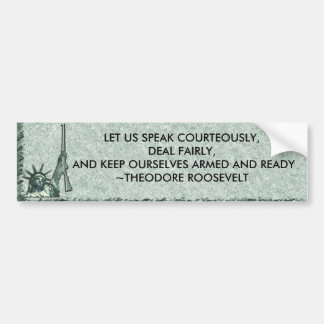 LADY LIBERTY - T ROOSEVLELT - KEEP OURSELVES ARMED BUMPER STICKER