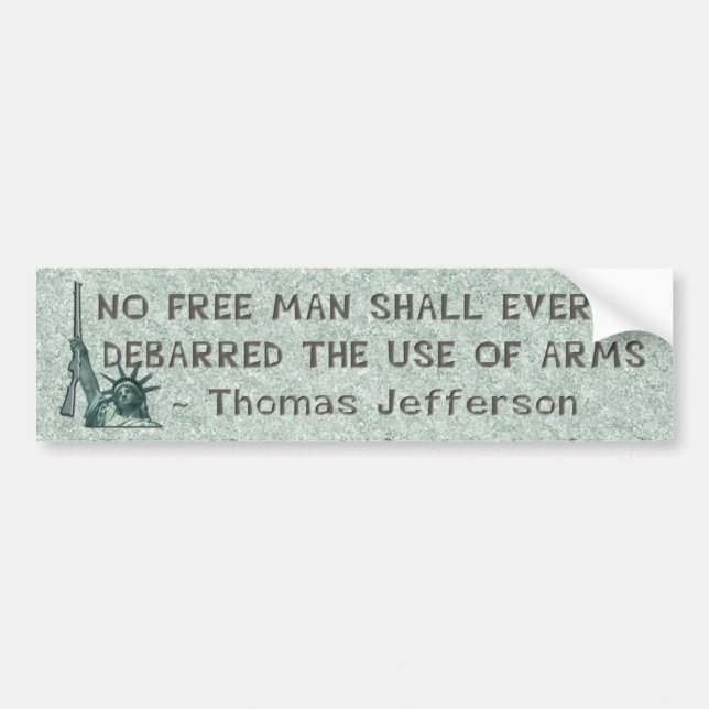 LADY LIBERTY - THOMAS JEFFERSON QUOTE - GUNS BUMPER STICKER (Front)