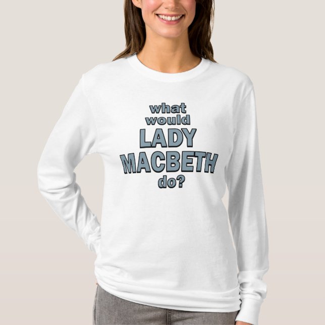 Lady Macbeth T-Shirt (Front)
