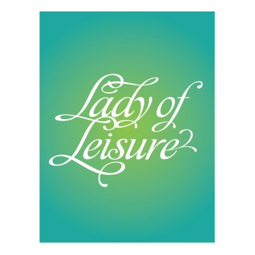 Lady Of Leisure 3B Post Card | Zazzle.co.uk