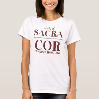 Lady of Sacra Cor! - red letters T-Shirt