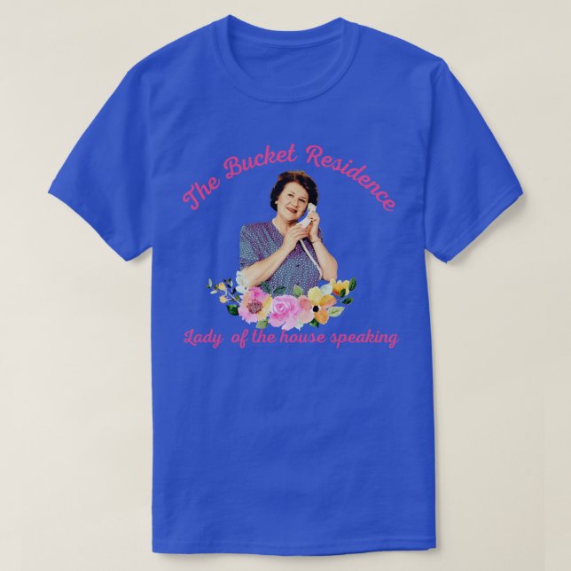 Lady of the House Speaking Hyacinth Bucket T-Shirt (Design Front)