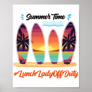 Lady Off Duty Summer Time End Of School Year Poster