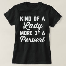 Lady Pervert Funny Quote
