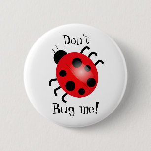Ladybird, Don't, Bug me! 6 Cm Round Badge