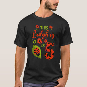 Ladybug Birthday This Ladybug Is 5 Year Old Girl M T-Shirt