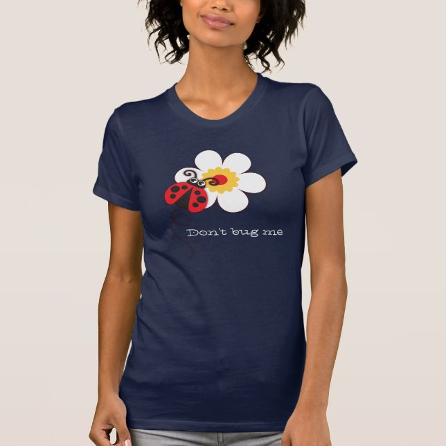 Ladybug / ladybird fun don't bug me t-shirt (Front)