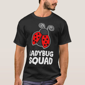 Ladybug Squad Team Ladybugs  T-Shirt