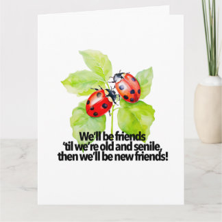 Ladybugs friendship quote funny aging humor wife card