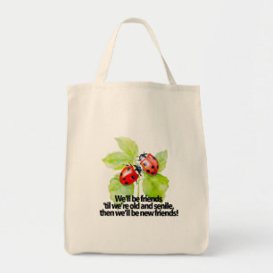 Ladybugs friendship quote funny BFF old senile Tote Bag