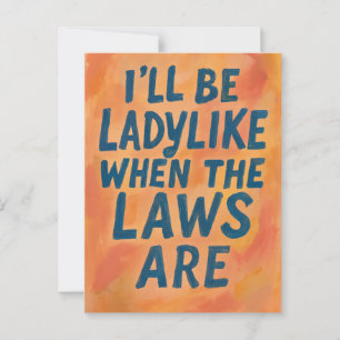 Ladylike When The Laws Are, Bold Feminist Poster Postcard