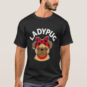 LadyPug funny pug design 803 T-Shirt