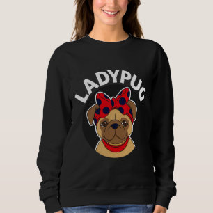 LadyPug funny pug design Classic T-Shirt 803 Sweatshirt