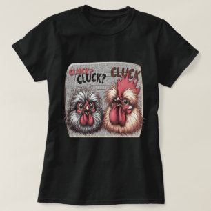 Lady's Cluck Cluck Cluck T-Shirt