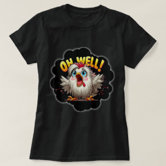 Lady's OH WELL Silkie T-Shirt