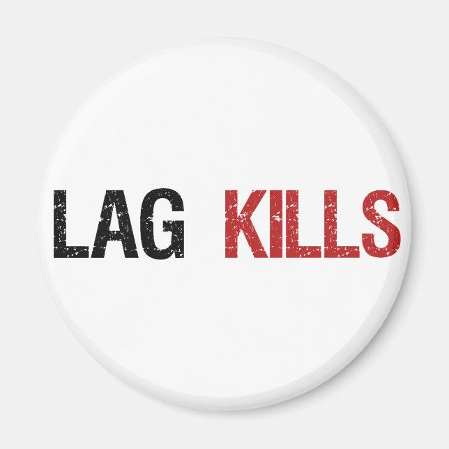 Lag Kills Gamers Magnet (Front)