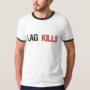 Lag Kills Gamers T-Shirt