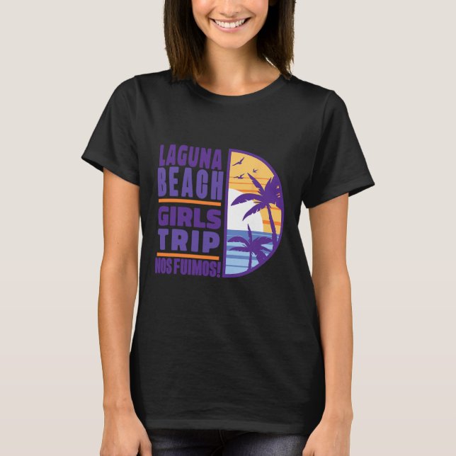 Laguna California Ca Beach Girls Trip Vacation Wom T-Shirt (Front)