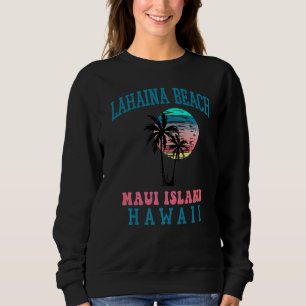 Lahaina Beach Maui Hawaii Beach Palm Trees Summer  Sweatshirt