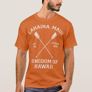 Lahaina Maui Hawaii Kingdom of Hawaii T-Shirt