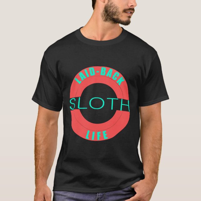 Laid Back Sloth Life T-Shirt (Front)