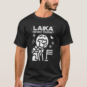 Laika Space Dog Astronaut Never Forget T-Shirt