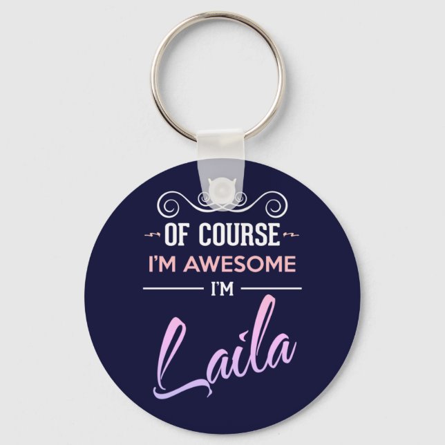 Laila Of Course I'm Awesome Name Key Ring (Front)