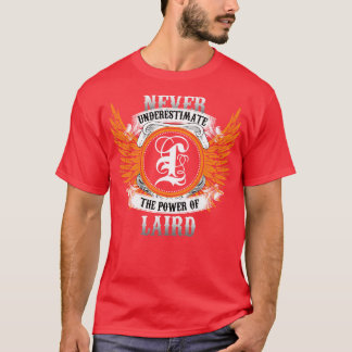 Laird Name Shirt Never Underestimate The Power Of 
