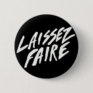 LAISSEZ FAIRE 6 CM ROUND BADGE