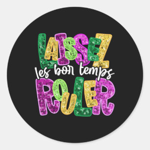 Laissez Les Bon Temps Rouler Happy Mardi Gras Fat Classic Round Sticker