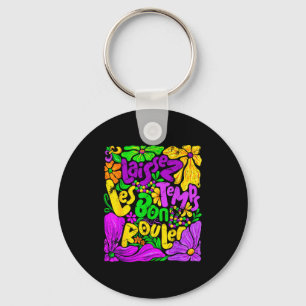 Laissez Les Bon Temps Rouler Mardi Gras Fat Tuesda Key Ring