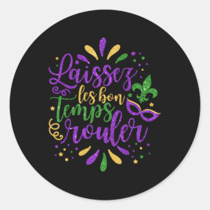 Laissez Les Bon Temps Rouler Mardi Gras New Orlean Classic Round Sticker