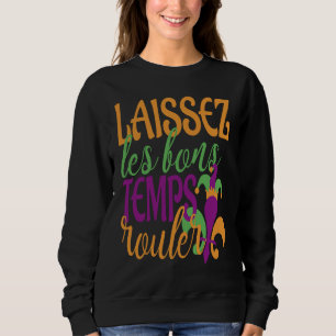 Laissez Les Bons Temps Rouler Cajun New Orleans Ma Sweatshirt