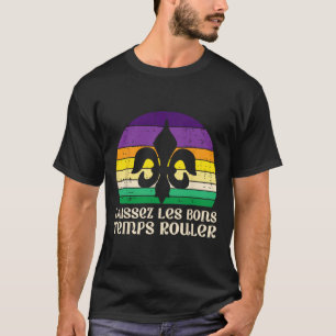 Laissez Les Bons Temps Rouler Fleur Lis Mardi Gras T-Shirt
