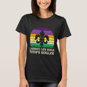Laissez Les Bons Temps Rouler Fleur Lis Mardi Gras T-Shirt