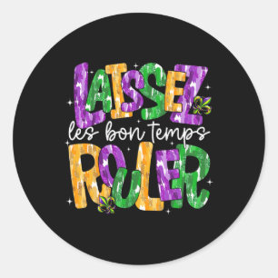 Laissez Les Bons Temps Rouler Let Good Times Roll  Classic Round Sticker
