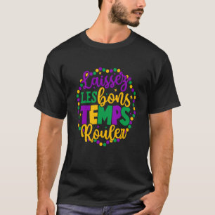 Laissez Les Bons Temps Rouler Mardi Gras New Orlea T-Shirt
